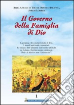 Il Governo della Famiglia di Dio 1° volume: Storia delle origini dell’umanità. E-book. Formato EPUB ebook