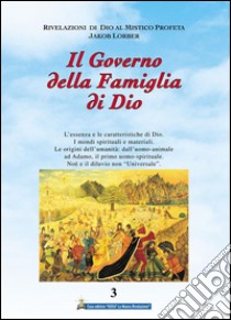 Il Governo della Famiglia di Dio 3° volume. E-book. Formato EPUB ebook di Jakob Lorber