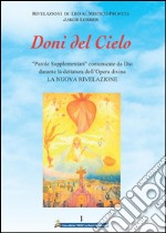 Doni del Cielo volume 1: “Parole Supplementari” comunicate da Dio durante la dettatura dell’Opera divina LA NUOVA RIVELAZIONE. E-book. Formato EPUB ebook