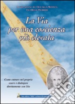 La via per una coscienza più elevata. E-book. Formato EPUB ebook