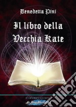 Il libro della vecchia Kate. E-book. Formato EPUB ebook