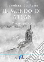 Il mondo di Atlan. Parte prima. E-book. Formato EPUB ebook