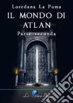 Il mondo di Atlan. Parte seconda. E-book. Formato Mobipocket ebook