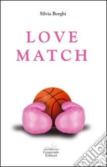 Love match. E-book. Formato EPUB ebook di Silvia Borghi