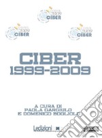 Ciber 1999-2009. E-book. Formato EPUB ebook