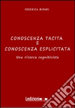 Conoscenza tacita e conoscenza esplicita. Una ricerca cognitivista. E-book. Formato EPUB ebook