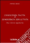 Conoscenza tacita e conoscenza esplicita. Una ricerca cognitivista. E-book. Formato EPUB ebook