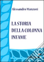 La storia della colonna infame. E-book. Formato EPUB ebook