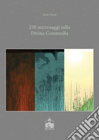 250 microsaggi sulla Divina Commedia. E-book. Formato EPUB ebook