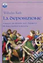 La Deposizione: saggio in ritmi sul dipinto di Raffaello a Roma. E-book. Formato EPUB ebook