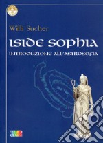 Iside Sophia. Introduzione all'astrosophia. E-book. Formato Mobipocket ebook