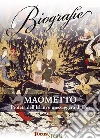 Maometto. Profeta dell'Islam e messaggero di Dio. E-book. Formato EPUB ebook