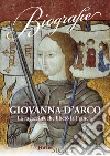 Giovanna d'Arco. La ragazzina che liberò la Francia. E-book. Formato EPUB ebook