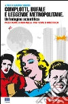 Complotti, bufale e leggende metropolitane. Un'inchiesta scientifica. E-book. Formato EPUB ebook