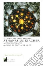 Vita del Reverendo Padre Athanasius Kircher. E-book. Formato EPUB ebook