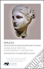 Ipazia - Vita e sogni di una scienziata del IV secolo. E-book. Formato EPUB ebook