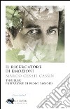 Il ricercatore di emozioni. E-book. Formato EPUB ebook di Marco Cesati Cassin