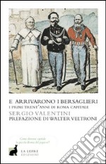 E arrivarono i bersaglieri. I primi trent'anni di Roma capitale. E-book. Formato EPUB ebook