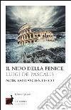Il nido della fenice. E-book. Formato EPUB ebook di Luigi De Pascalis