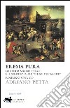 Eresia pura. Lo sterminio dei catari e il segreto delle «chiavi del sapere». E-book. Formato EPUB ebook