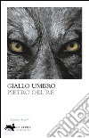 Giallo umbro. E-book. Formato EPUB ebook di Pietro Del Re