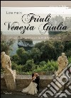 Love me in Friuli Venezia Giulia. Dove e come vivere l'amore in Friuli Venezia Giulia. E-book. Formato EPUB ebook