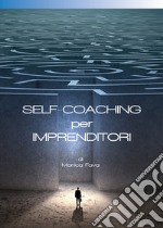 Self-Coaching per Imprenditori: Il nuovo approccio alla pianificazione strategica. E-book. Formato EPUB ebook