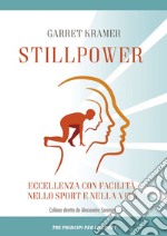 Stillpower: Eccellenza con facilità nello sport e nella vita. E-book. Formato EPUB ebook