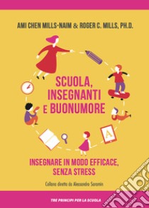 Scuola, Insegnanti e Buon UmoreInsegnare in modo efficace, senza stress. E-book. Formato EPUB ebook di Roger C. Mills, PH.D.