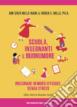 Scuola, Insegnanti e Buon UmoreInsegnare in modo efficace, senza stress. E-book. Formato EPUB ebook