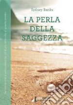 La perla della saggezza. E-book. Formato EPUB ebook