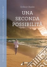 Una seconda possibilità. E-book. Formato EPUB ebook