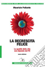 La decrescita feliceLa qualità della vita non dipende dal PIL. E-book. Formato EPUB ebook