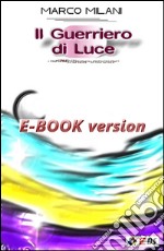 Il guerriero di luce. E-book. Formato EPUB ebook