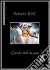 Giochi sull'acqua. E-book. Formato EPUB ebook