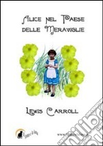 Alice nel paese delle meraviglie. E-book. Formato Mobipocket ebook