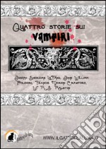 Quattro storie sui vampiri. E-book. Formato EPUB ebook