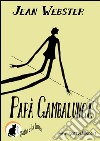 Papà Gambalunga. E-book. Formato PDF ebook