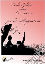 Le smanie per la villeggiatura. E-book. Formato PDF ebook