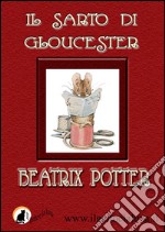 Il sarto di Gloucester. E-book. Formato PDF ebook