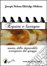 Equini e lasagne, ovvero della deprecabile scomparsa del quagga. E-book. Formato EPUB ebook