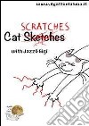 Cat scratches with jazz and Gigi. E-book. Formato EPUB ebook di Ilaria Isaia