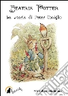 La storia di Peter Coniglio. E-book. Formato EPUB ebook di Beatrix Potter