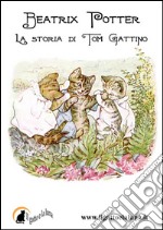 La storia di Tom Gattino. E-book. Formato EPUB ebook