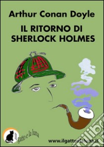 Il ritorno di Sherlock Holmes. E-book. Formato PDF ebook di Arthur Conan Doyle