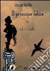 Il principe felice e altre fiabe. E-book. Formato EPUB ebook