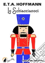 Lo Schiaccianoci. E-book. Formato Mobipocket