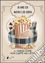 Un anno con Marvin e Joe Gideon. Il cinema come non l'avete mai letto. E-book. Formato EPUB ebook