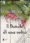 Il Natale di una volta. E-book. Formato Mobipocket ebook