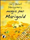 Magia per Marigold. E-book. Formato EPUB ebook